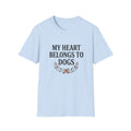 My Heart Belongs to Dogs T-Shirt | Floral Dog Mom Gift | Soft Unisex Tee | FureverLoved