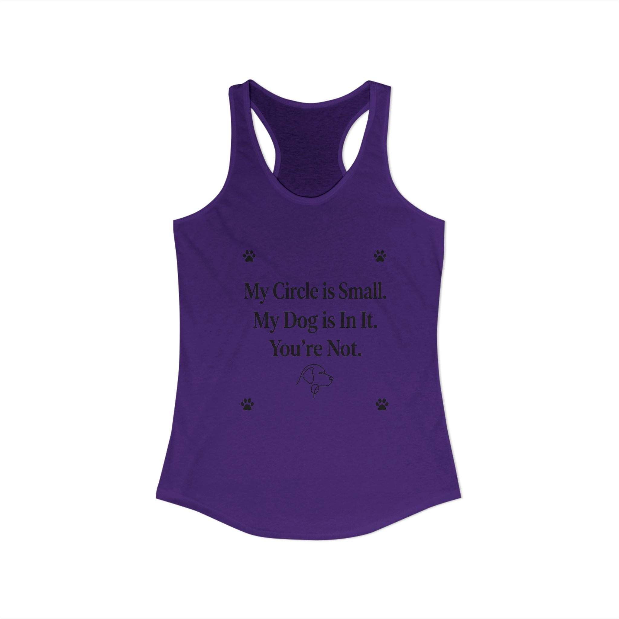 My Circle is Small My Dog is In It You're Not — Dog Mom Racerback Tank Top | FurEverLoved