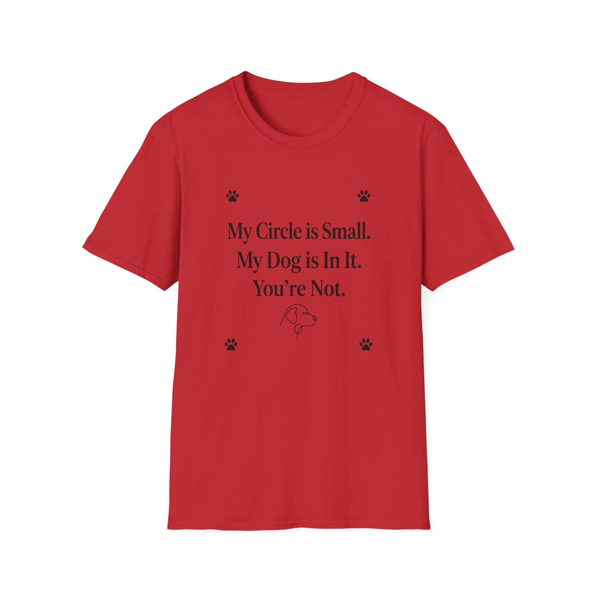 My Circle is Small My Dog is In It You're Not — Dog Lover T-Shirt | FurEverLoved