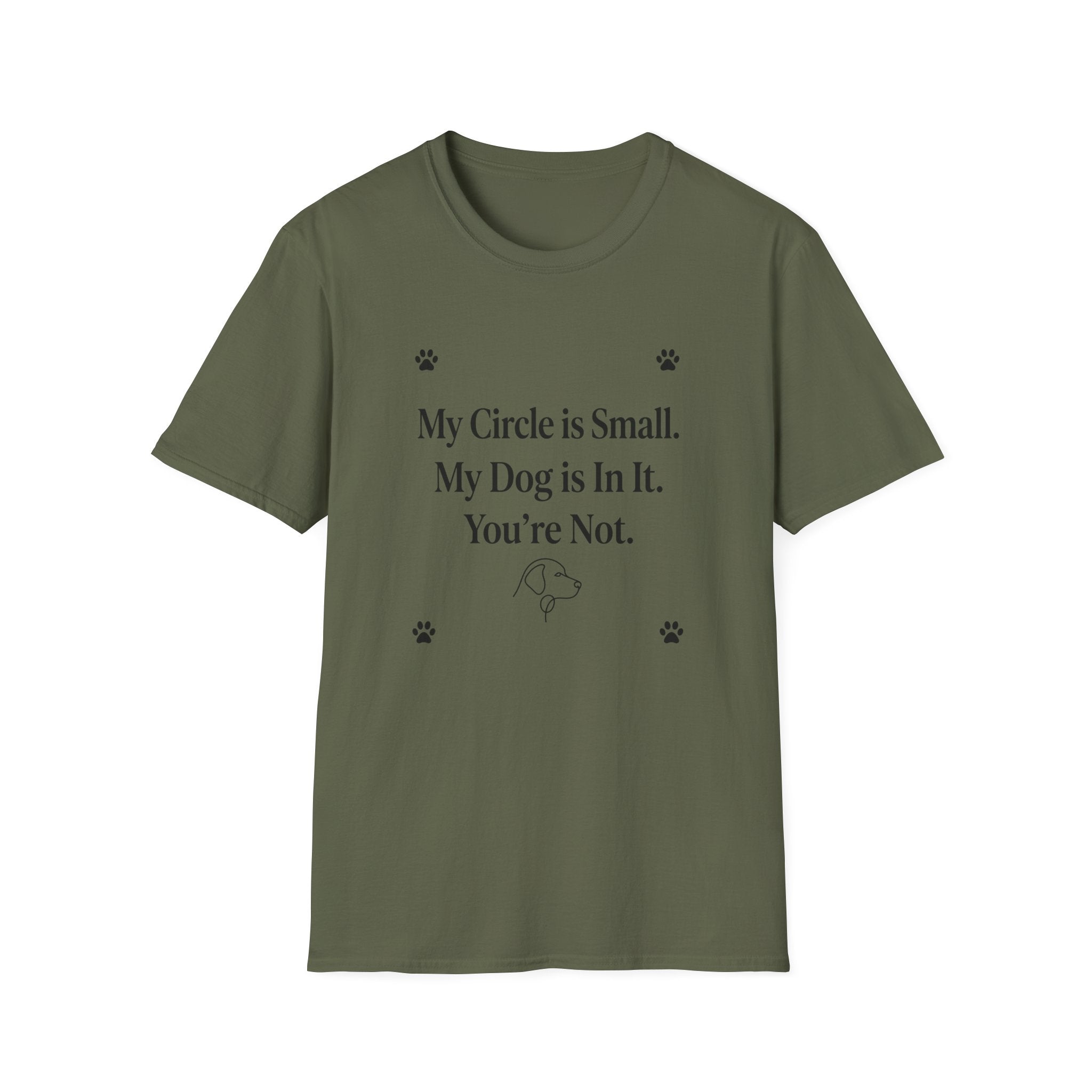 My Circle is Small My Dog is In It You're Not — Dog Lover T-Shirt | FurEverLoved