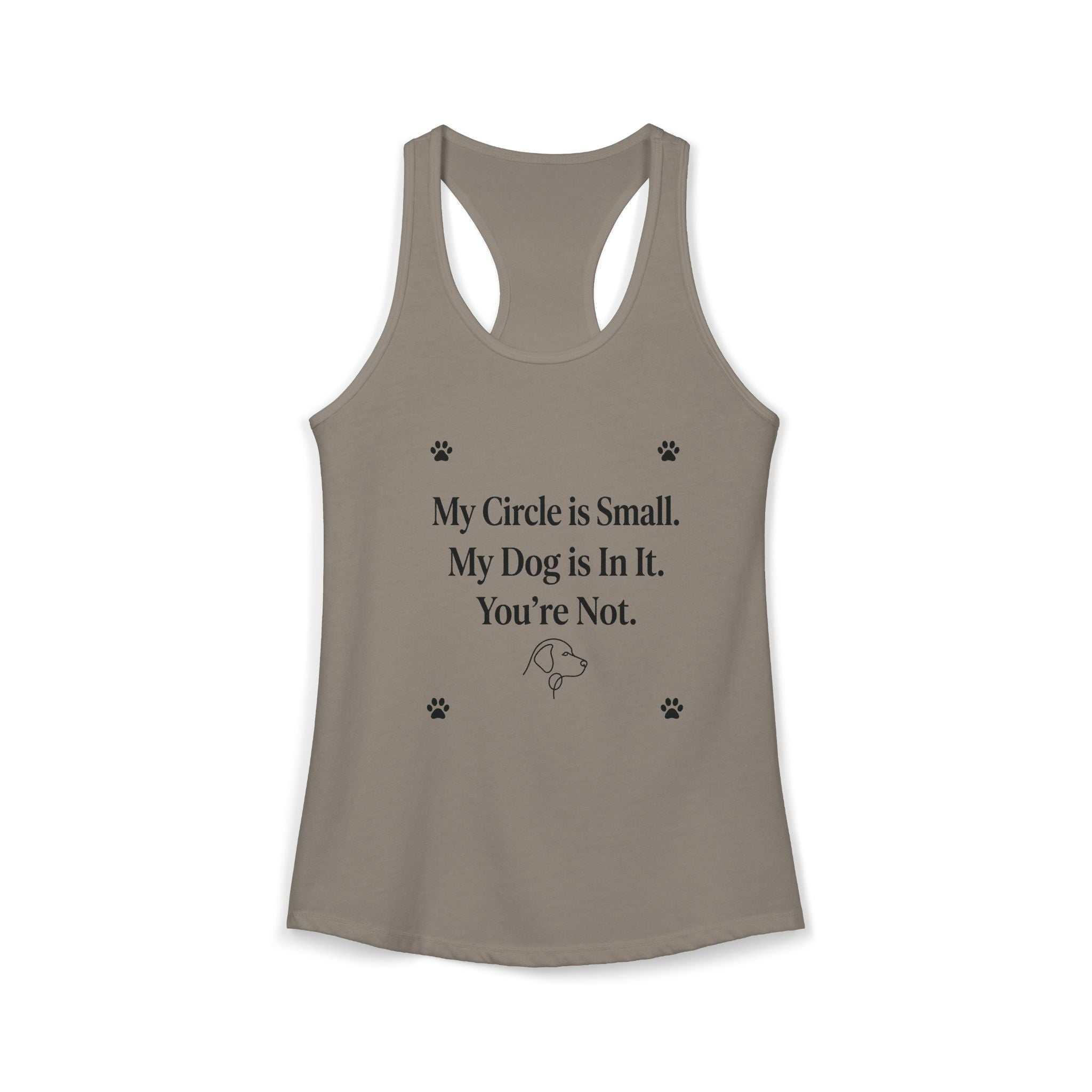 My Circle is Small My Dog is In It You're Not — Dog Mom Racerback Tank Top | FurEverLoved