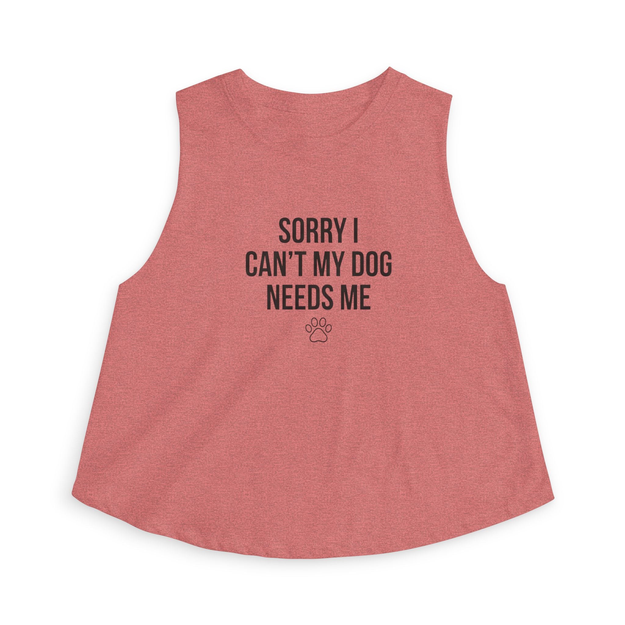 Sorry I Can't My Dog Needs Me Crop Tank | Funny Dog Mom Crop Top | FureverLoved
