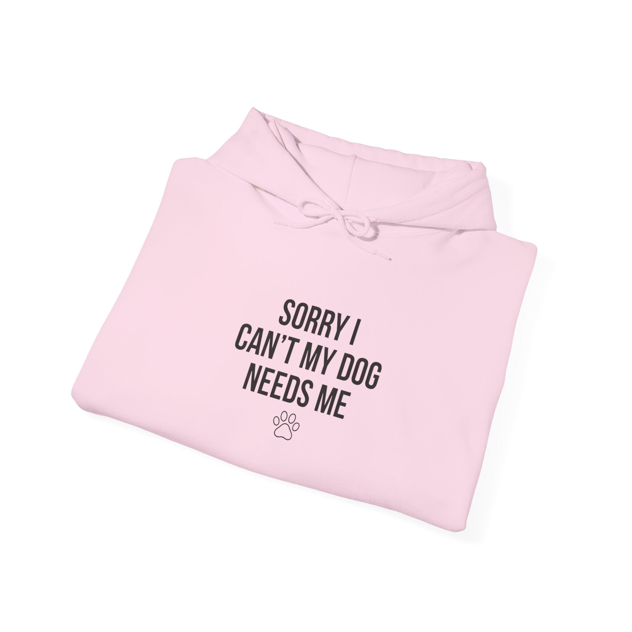 Sorry I Can't My Dog Needs Me Hoodie | Funny Dog Mom Sweatshirt | FureverLoved