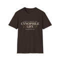 Cynophile Life T-Shirt — I Didn't Choose the Cynophile Life (Actually Yes I Did) | Dog Lover Tee