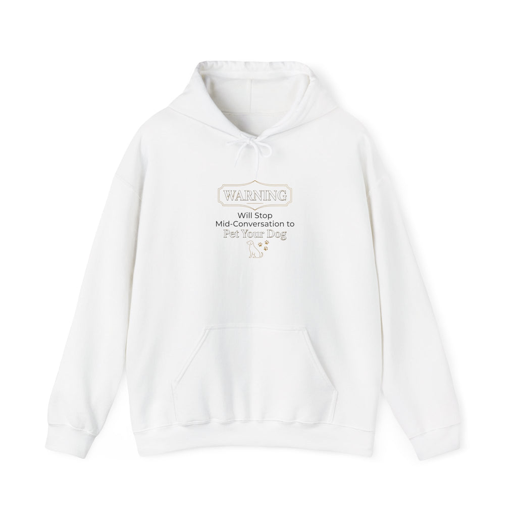 Warning: Will Stop Mid-Conversation to Pet Your Dog — Cozy Dog Lover Hoodie | FurEverLoved