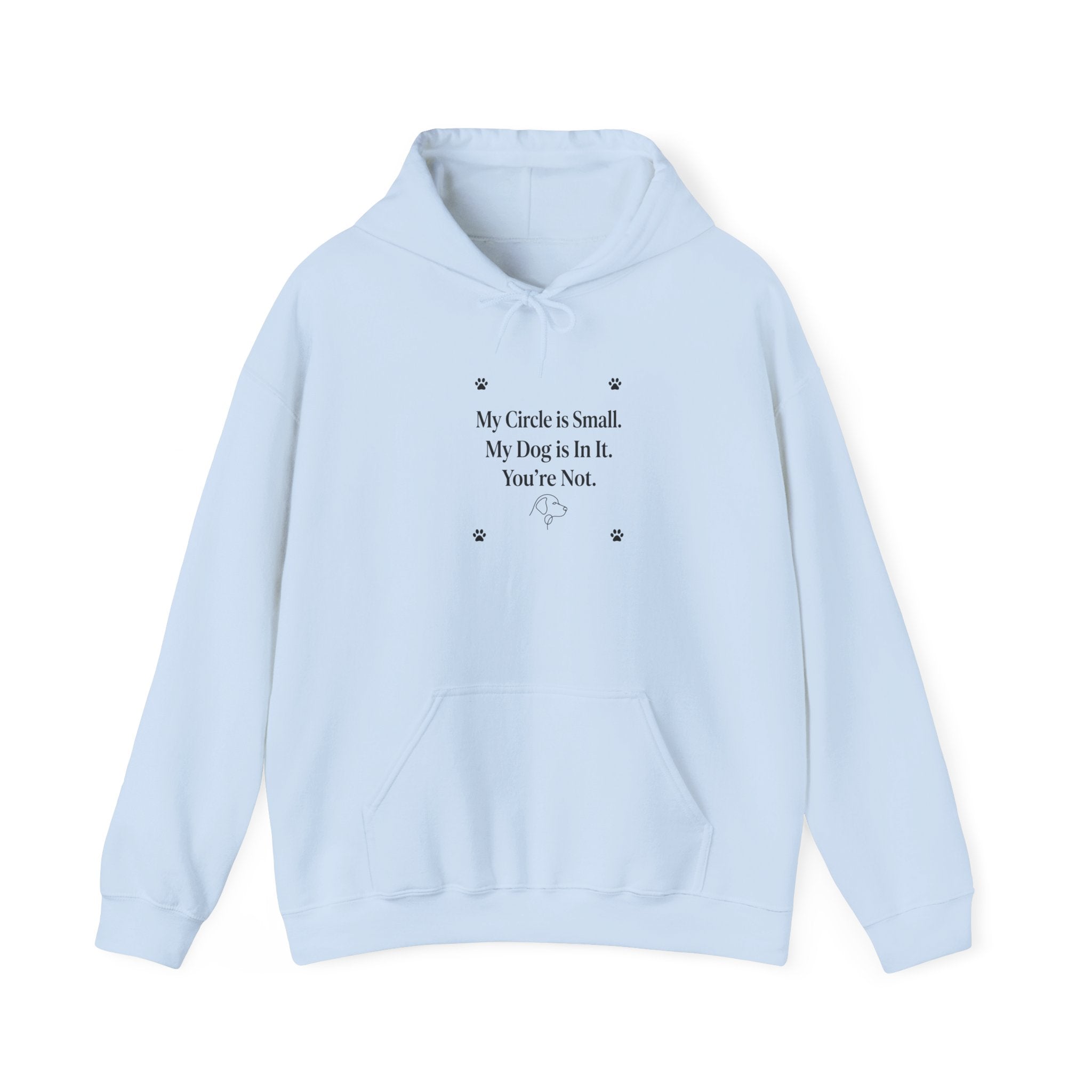 My Circle is Small My Dog is In It You're Not — Dog Lover Hoodie | FurEverLoved