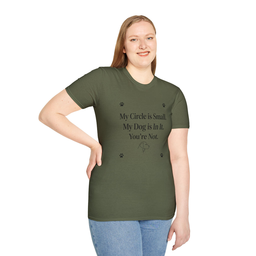 My Circle is Small My Dog is In It You're Not — Dog Lover T-Shirt | FurEverLoved