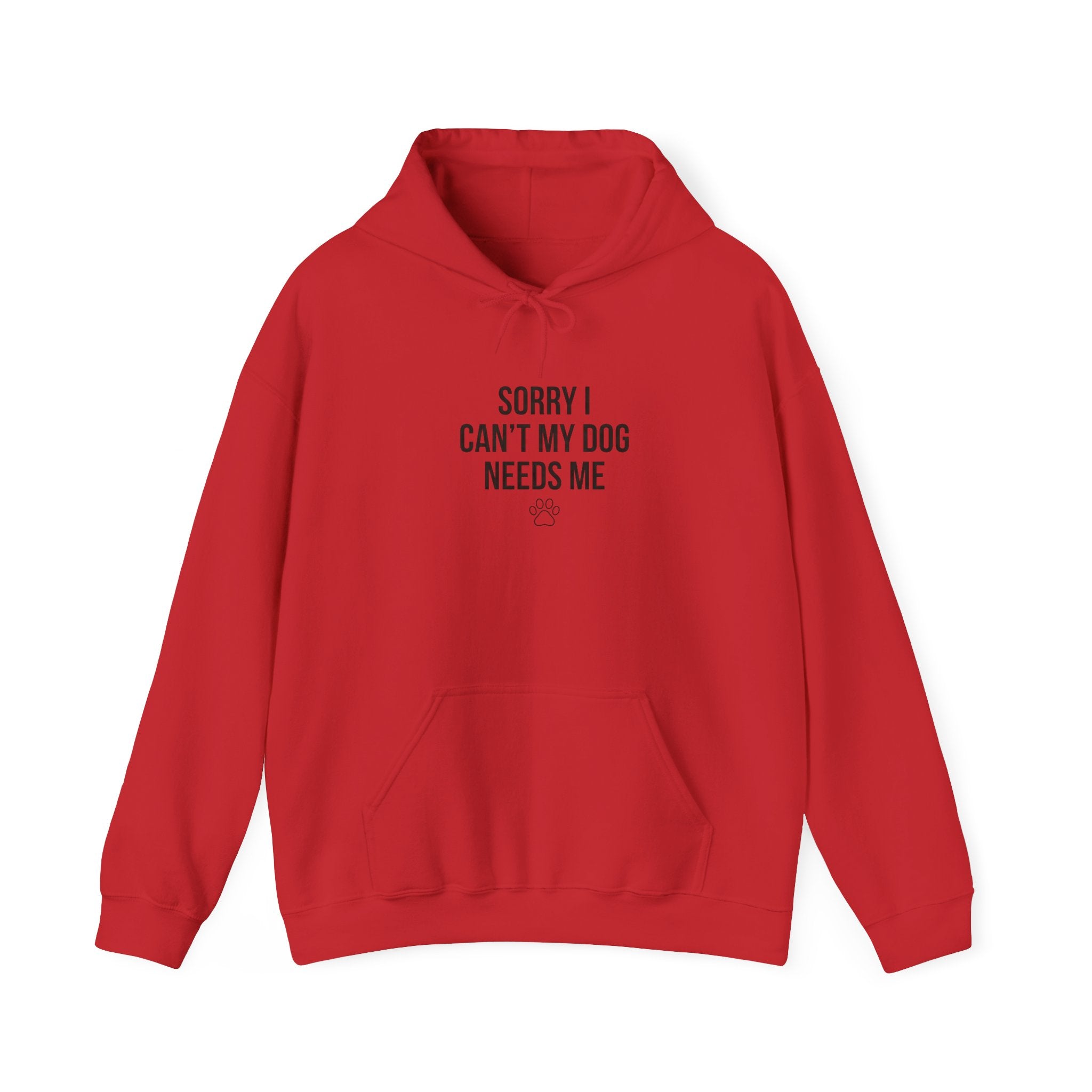 Sorry I Can't My Dog Needs Me Hoodie | Funny Dog Mom Sweatshirt | FureverLoved