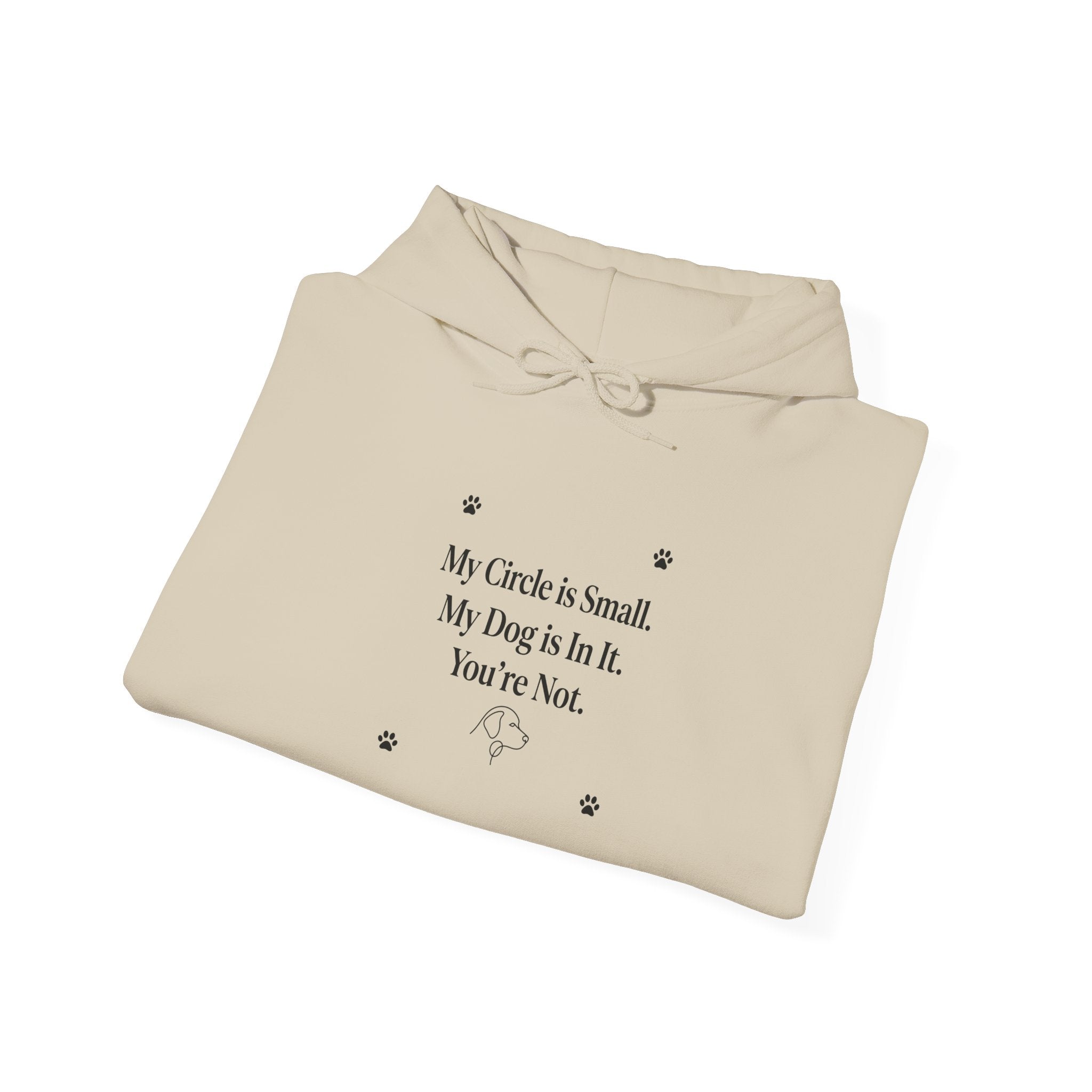 My Circle is Small My Dog is In It You're Not — Dog Lover Hoodie | FurEverLoved