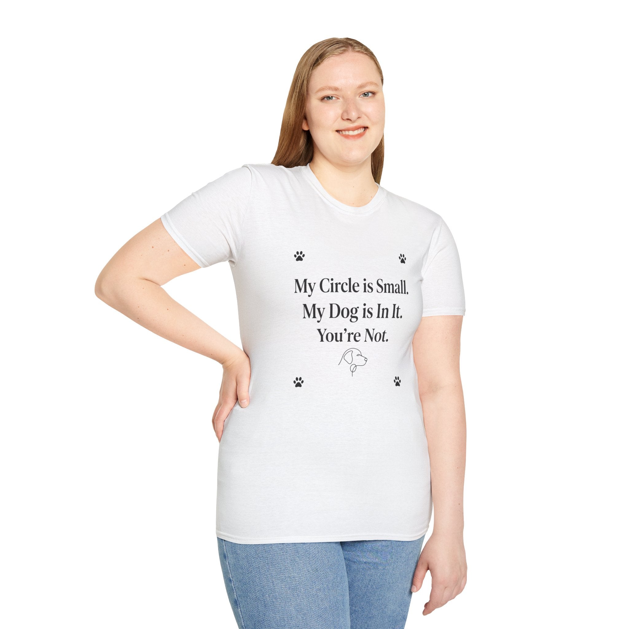 My Circle is Small My Dog is In It You're Not — Dog Lover T-Shirt | FurEverLoved