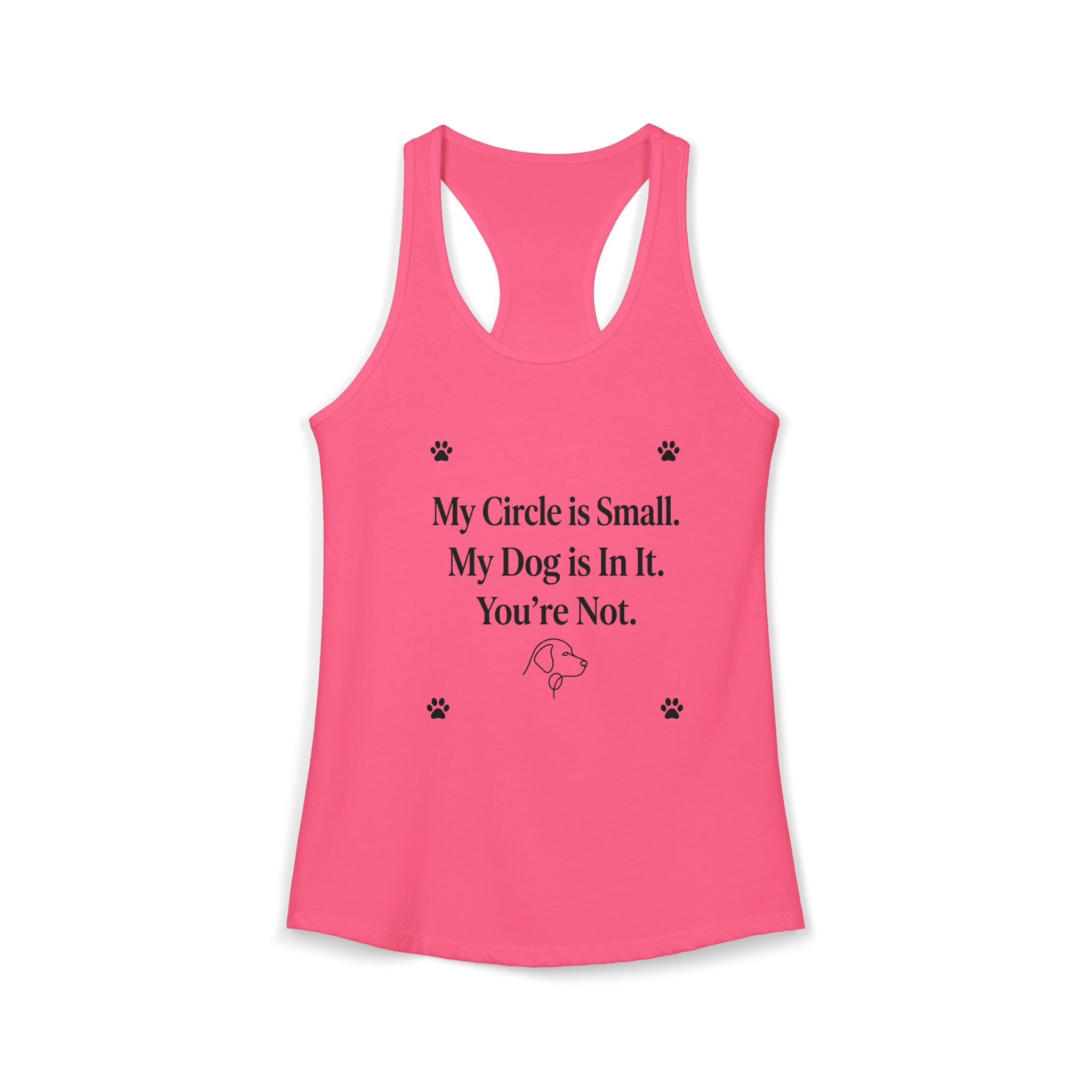 My Circle is Small My Dog is In It You're Not — Dog Mom Racerback Tank Top | FurEverLoved