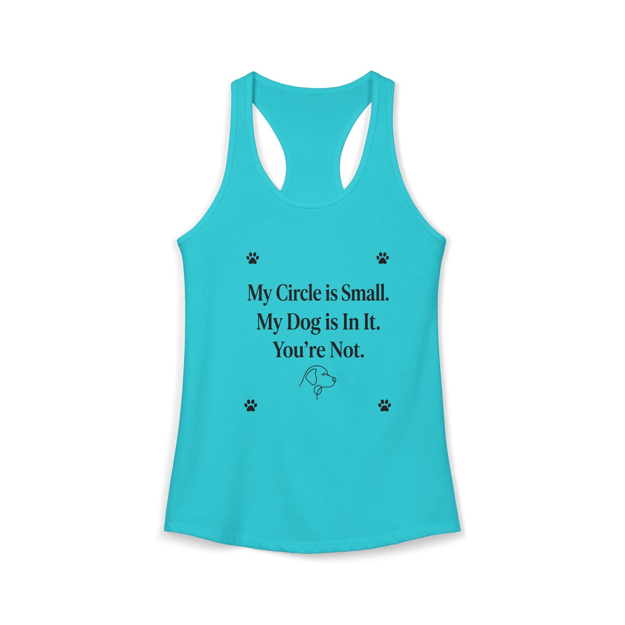 My Circle is Small My Dog is In It You're Not — Dog Mom Racerback Tank Top | FurEverLoved