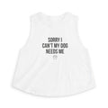 Sorry I Can't My Dog Needs Me Crop Tank | Funny Dog Mom Crop Top | FureverLoved