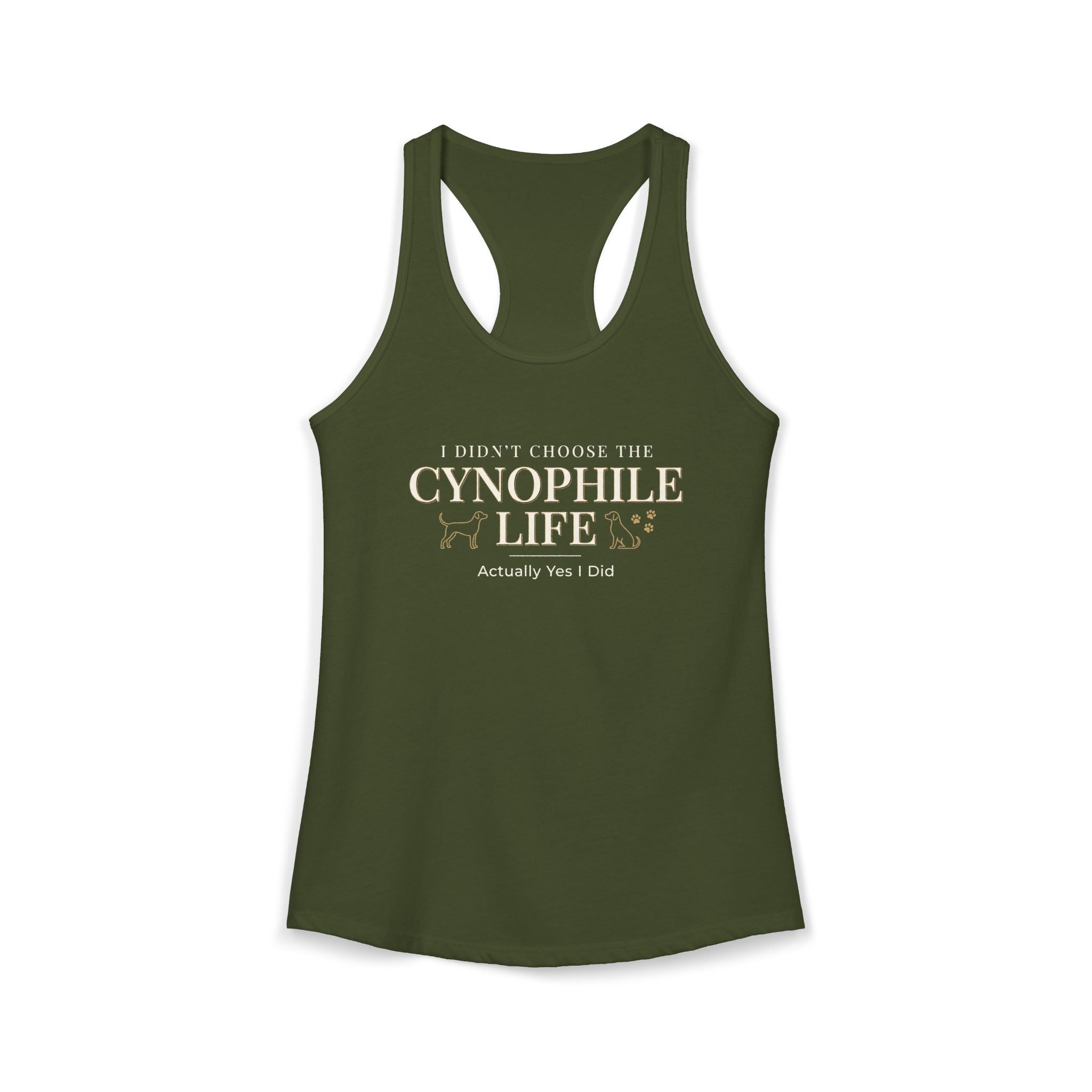 Cynophile Life Racerback Tank — I Didn't Choose the Cynophile Life (Actually Yes I Did) | Dog Lover Tank Top