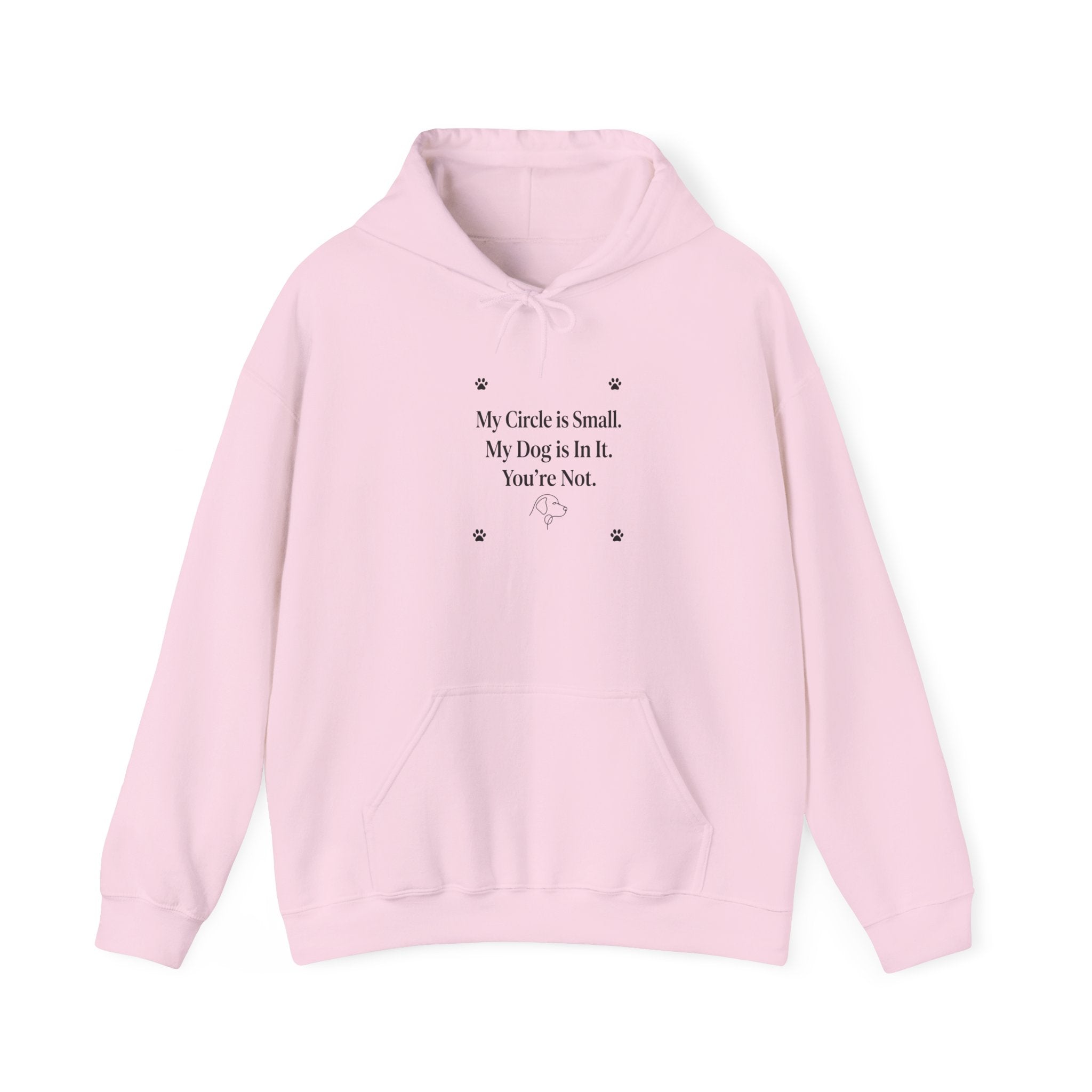My Circle is Small My Dog is In It You're Not — Dog Lover Hoodie | FurEverLoved