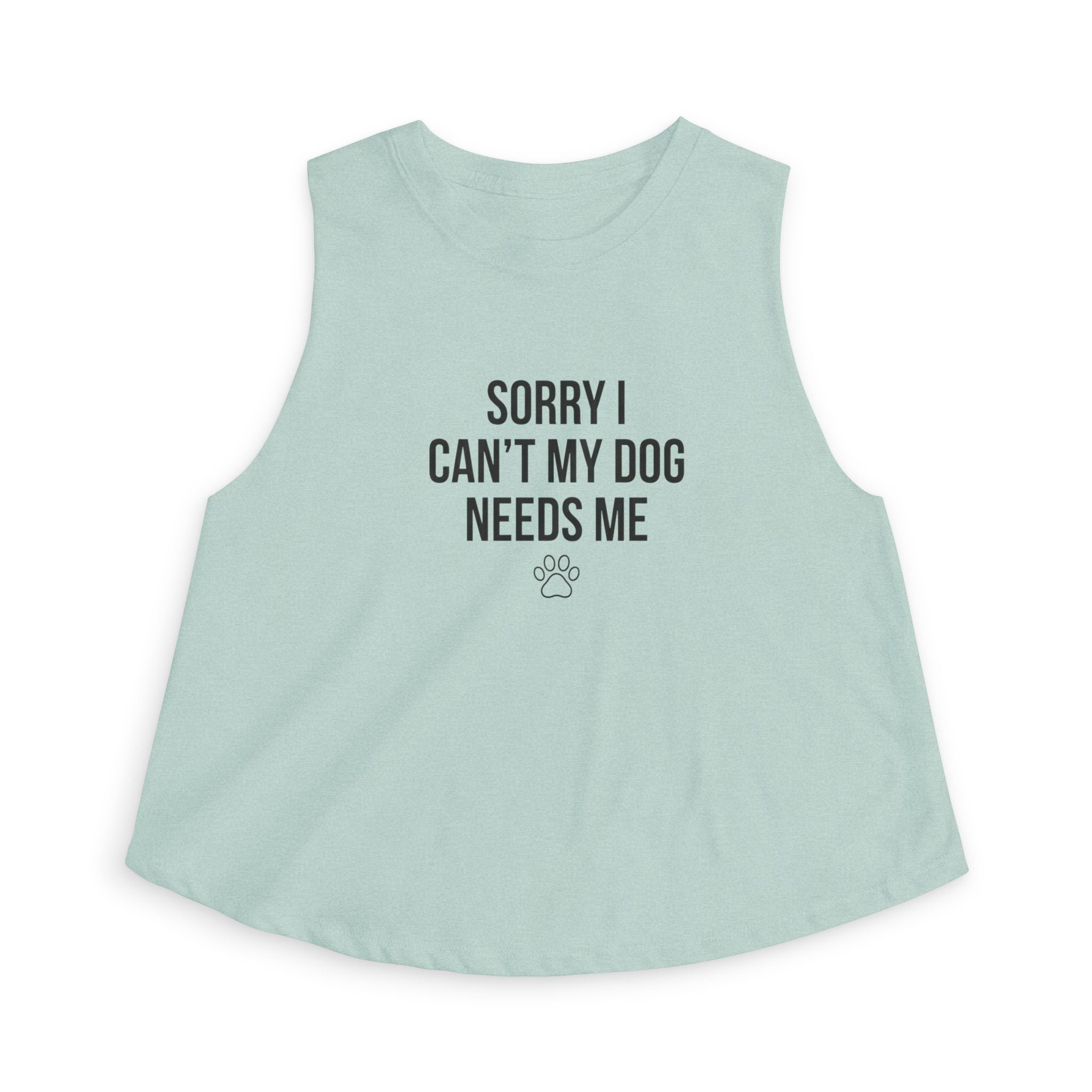 Sorry I Can't My Dog Needs Me Crop Tank | Funny Dog Mom Crop Top | FureverLoved