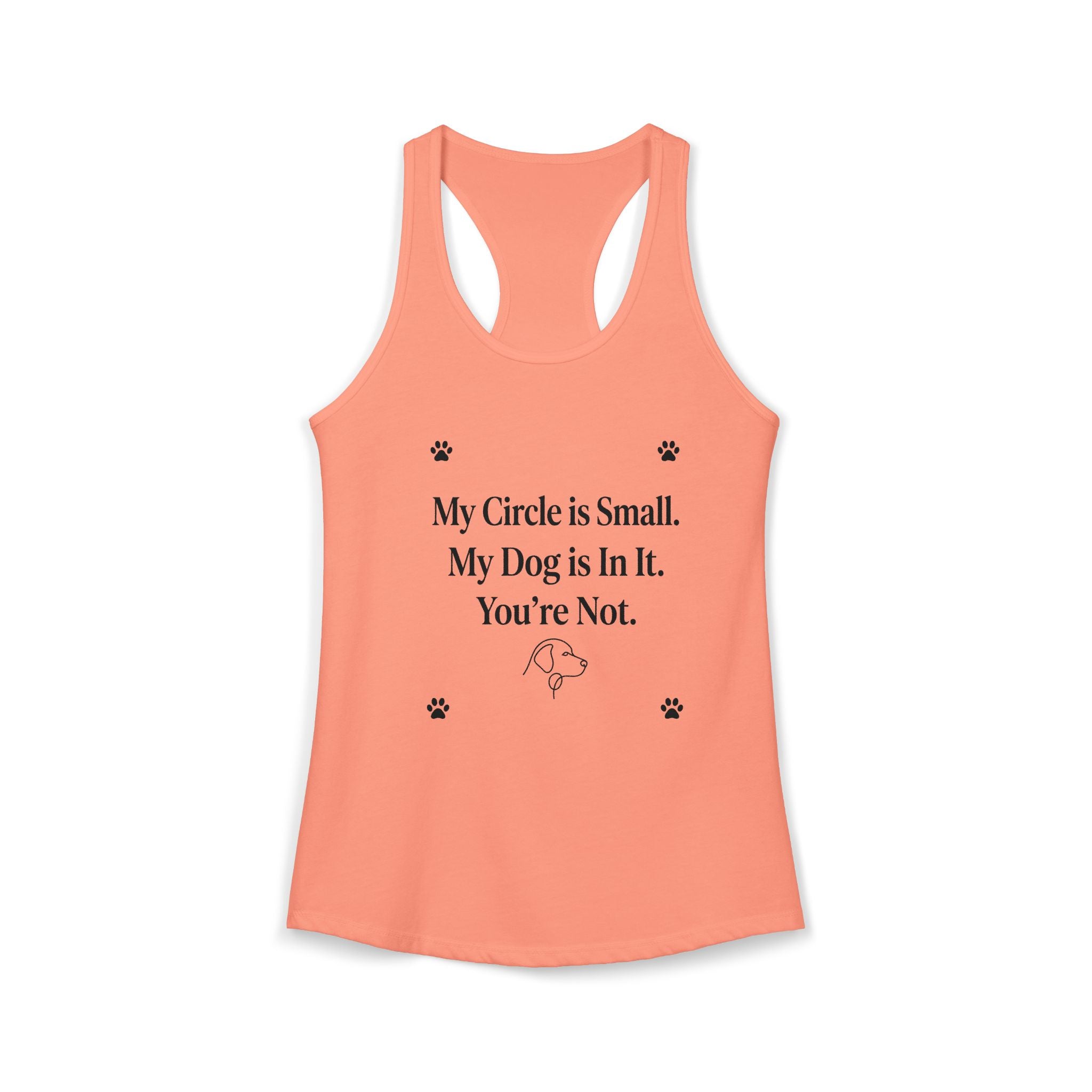 My Circle is Small My Dog is In It You're Not — Dog Mom Racerback Tank Top | FurEverLoved